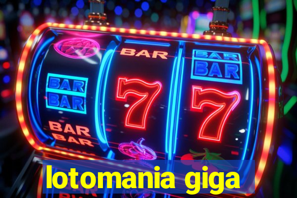 lotomania giga